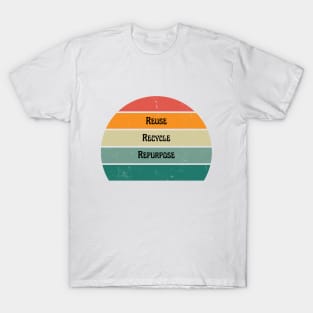 Reuse, Recycle and Repurpose T-Shirt